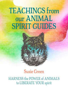 Teachings from our Animal Spirit Guides