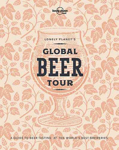 Lonely Planet Lonely Planet's Global Beer Tour with Limited Edition Cover