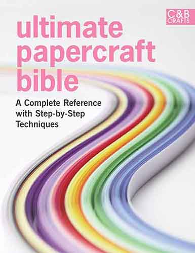 Ultimate Papercraft Bible