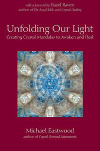 Unfolding Our Light: Creating Crystal Mandalas to Awaken and Heal