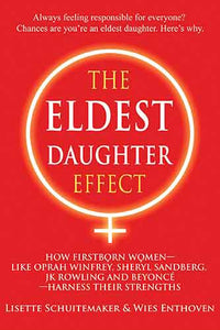 The Eldest Daughter Effect: How Firstborn Women – like Oprah Winfrey, Sheryl Sandberg, JK Rowling and Beyoncé – Harness their Strengths