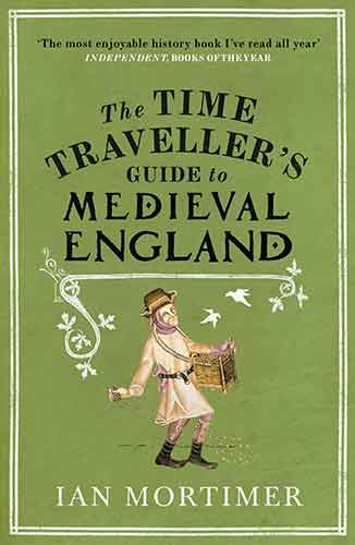 The Time Traveller's Guide to Medieval England