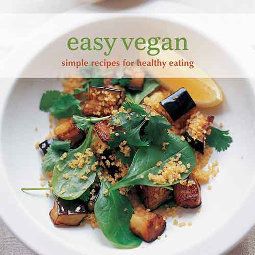 Easy Vegan: Simple recipes for healthy eating