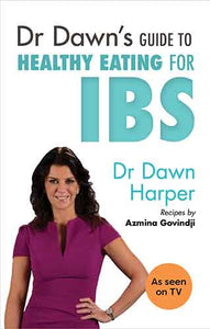 Dr Dawn’s Guide to Healthy Eating for IBS