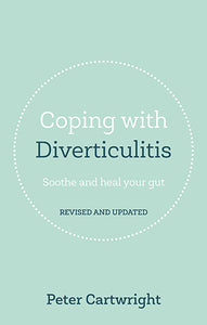 Coping with Diverticulitis: Soothe and heal your gut