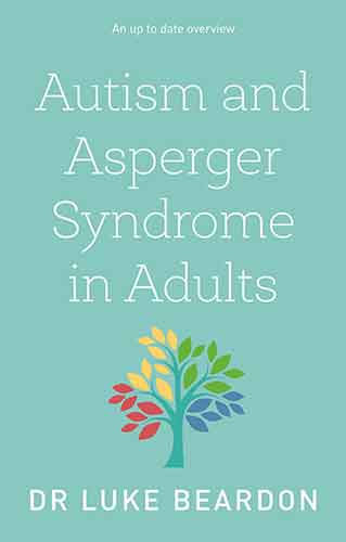 Autism and Asperger Syndrome in Adults: An Up To Date Overview