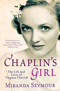 Chaplin's Girl: The Life and Loves of Virginia Cherrill