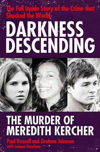 Darkness Descending - The Murder of Meredith Kercher