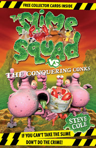 Slime Squad vs The Conquering Conks