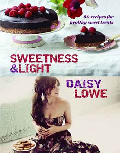 Sweetness and Light: 50 Fabulously Healthy Sweet and Stylish Treats