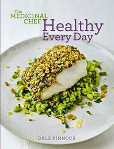 The Medicinal Chef: Healthy Every Day