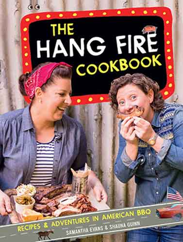 The Hang Fire Cookbook: Recipes and Adventures in American BBQ