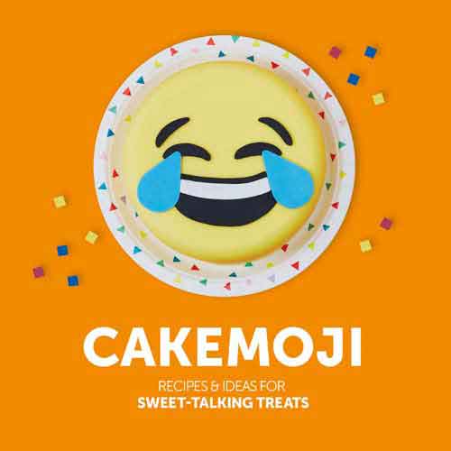 Cakemoji: Recipes & Ideas for Sweet-Talking Treats