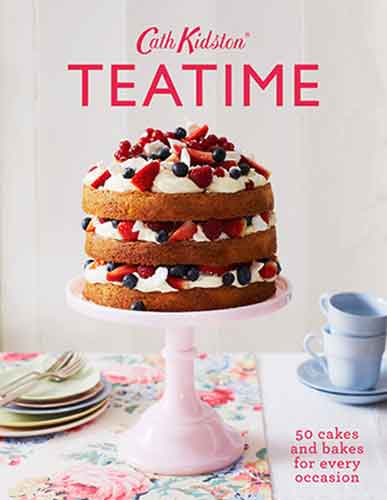 Cath Kidston Teatime: 50 Cakes and Bakes for Every Occasion