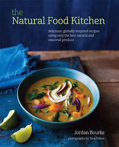 The Natural Food Kitchen: Delicious, globally inspired recipes using on the best natural and seasonal produce