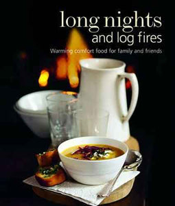 Long Nights and Log Fires: Warming comfort food for family and friends