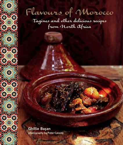 Flavours of Morocco: Tagines and Other Delicious Recipes from North Africa