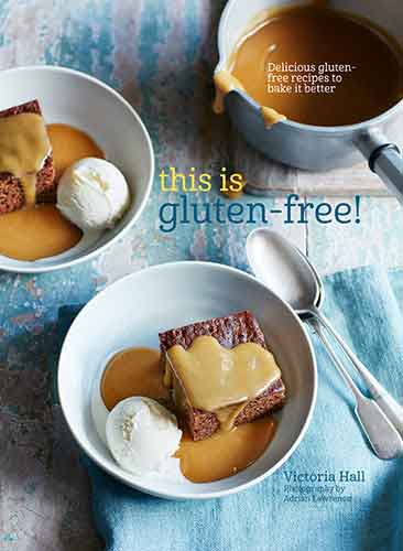 This is Gluten-free: Delicious Gluten-Free Recipes to Bake it Better