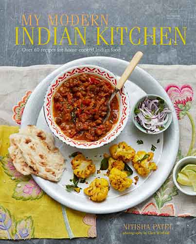 My Modern Indian Kitchen: Over 60 Recipes for Home-Cooked Indian Food