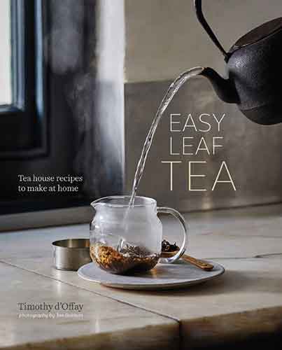 Easy Leaf Tea: Tea house recipes to make at home