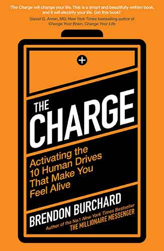 Charge: Activating the 10 Human Drives That Make You Feel Alive