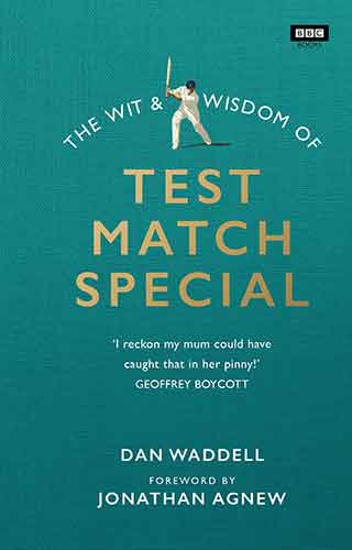 The Wit and Wisdom of Test Match Special