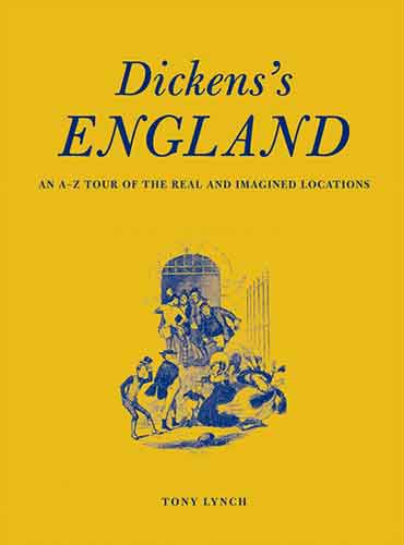Dickens's England: A Traveller's Companion