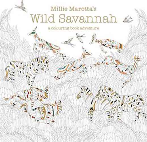Millie Marotta's Wild Savannah: A Colouring Book Adventure
