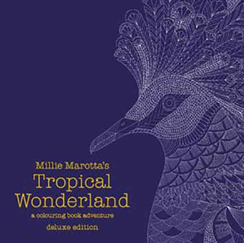 Millie Marotta's Tropical Wonderland Deluxe Edition: A Colouring Book Adventure