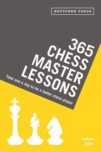365 Chess Master Lessons: Take One a Day to Be a Better Chess Player