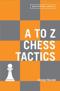 A To Z Chess Tactics: All the Chess Moves Explained