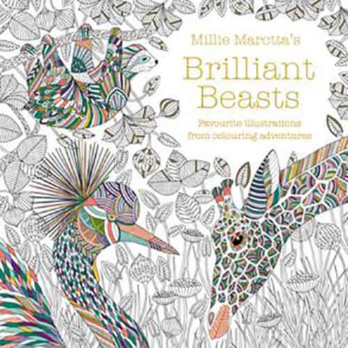 Millie Marotta's Brilliant Beasts: A Collection For Colouring Adventures