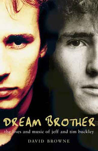 Dream Brother: The Lives of Tim and Jeff Buckley