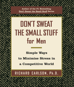 Don't Sweat The Small Stuff for Men