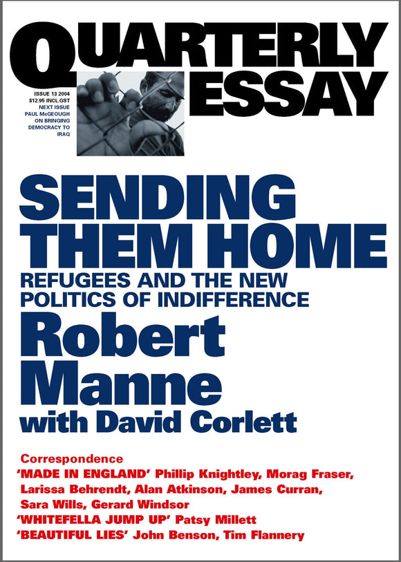 Sending Them Home: Refugees and the New Politics of Indifference: Quarterly Essay 13