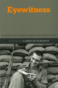 Eyewitness: Australians Write From the Front-line