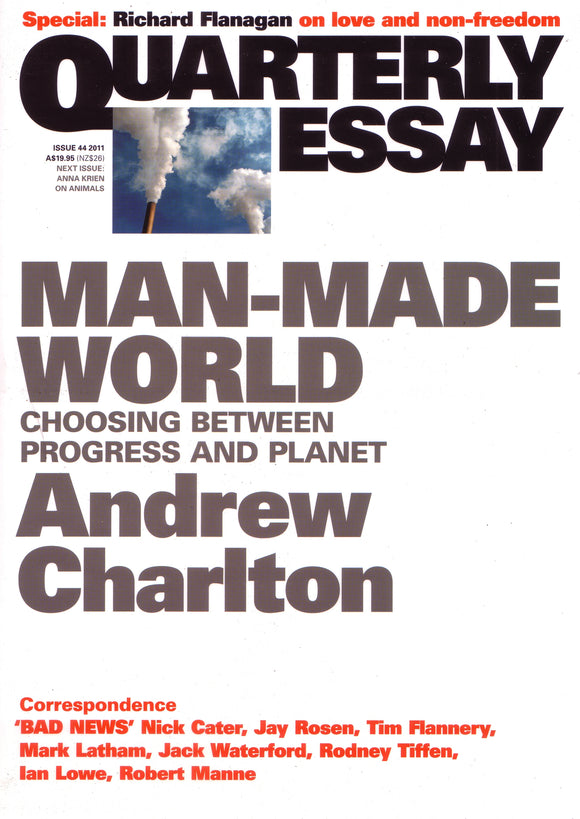 Man-Made World: Choosing between Progress and Planet: Quarterly Essay 44