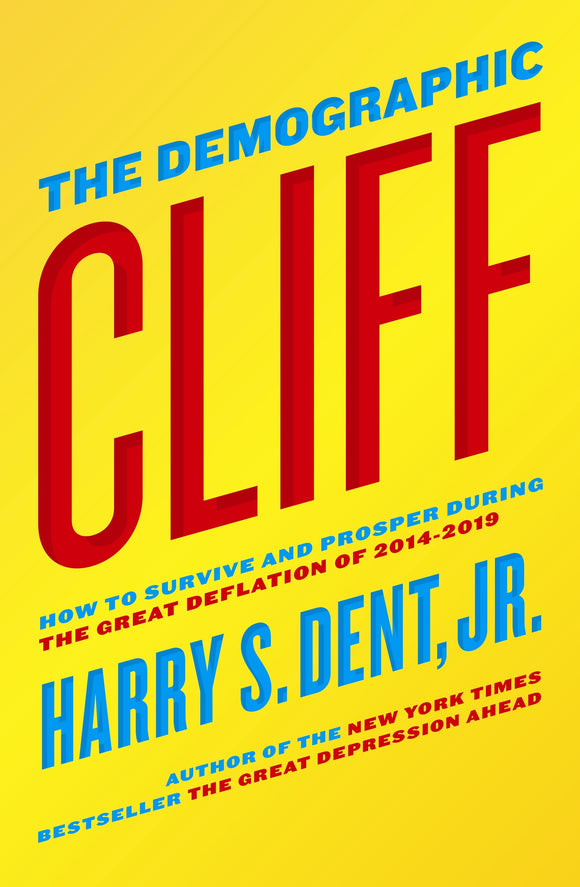 The Demographic Cliff: How to survive and prosper during the Great Deflation of 2014-2019