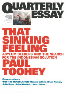 That Sinking Feeling: Asylum Seekers and the Search for the Indonesian Solution: Quarterly Essay 53