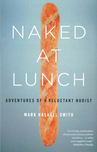 Naked at Lunch: Adventures of a Reluctant Nudist