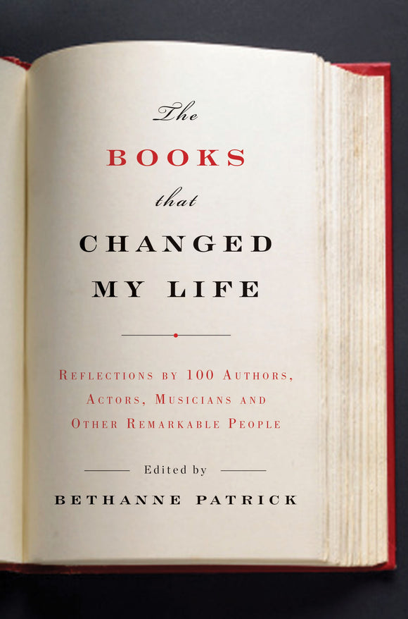 The Books that Changed My Life: Reflections by 100 Authors, Actors, Musicians, and Other Remarkable People