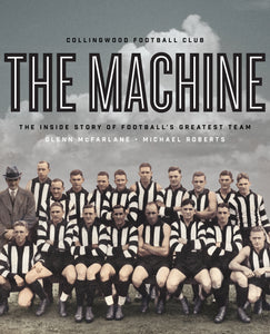 The Machine: The Inside Story of Football's Greatest Team