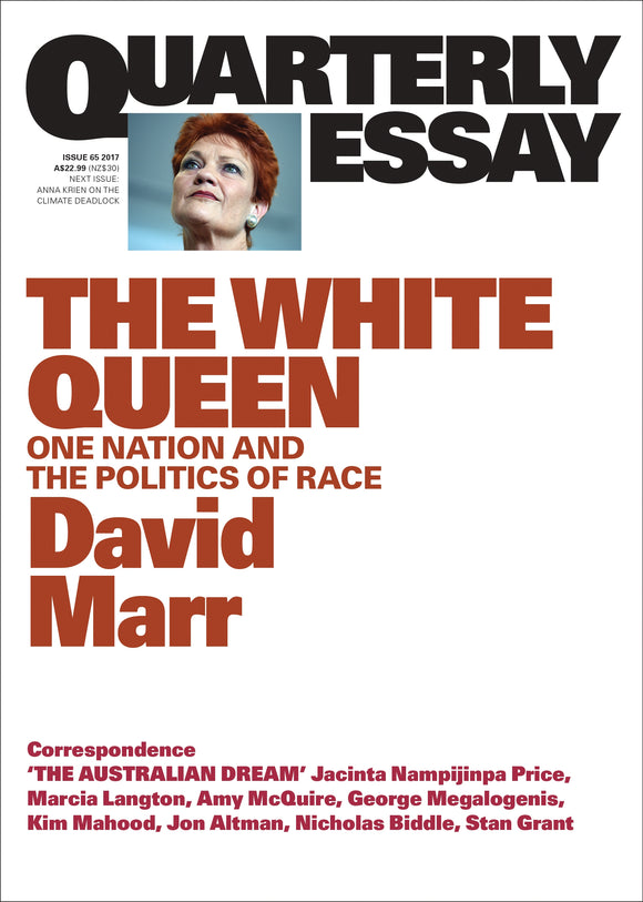 The White Queen: One Nation and the Politics of Race: Quarterly Essay 65