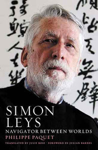 Simon Leys: Navigator Between Worlds
