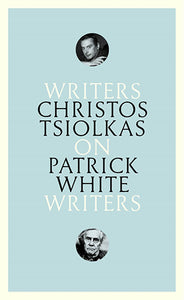 On Patrick White: Writers on Writers