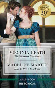 The Marquess Next Door/How to Wed a Courtesan