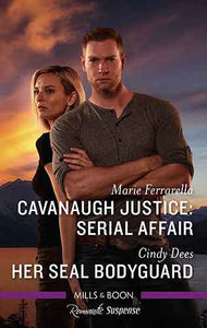 Cavanaugh Justice: Serial Affair/Her SEAL Bodyguard