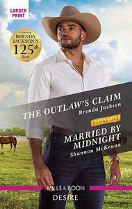 The Outlaw's Claim/Married by Midnight