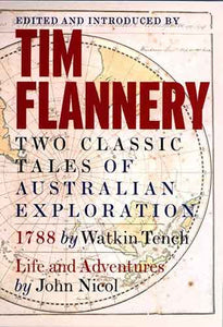 Two Classic Tales of Australian Exploration 1788 & Life & Adventures