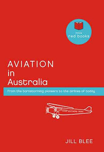 Aviation in Australia: From the Barnstorming Pioneers to the Airlines of Today